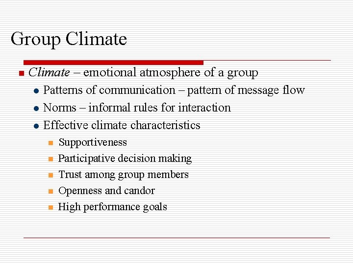 Group Climate n Climate – emotional atmosphere of a group Climate l l l
