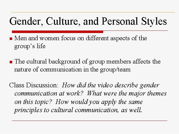 Gender, Culture, and Personal Styles n Men and women focus on different aspects of