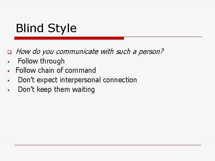 Blind Style q • • How do you communicate with such a person? Follow