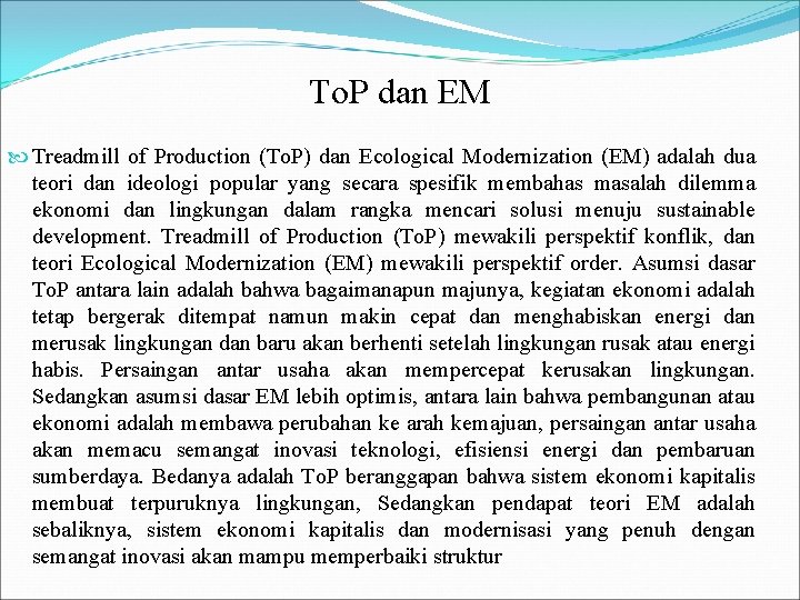 To. P dan EM Treadmill of Production (To. P) dan Ecological Modernization (EM) adalah