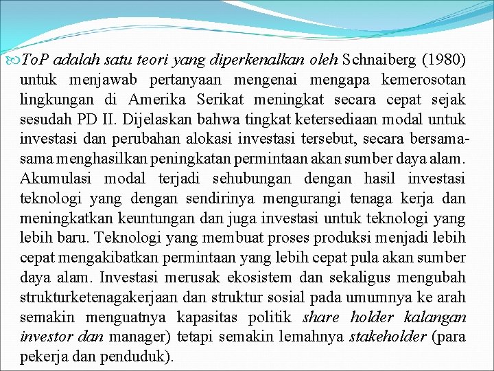  To. P adalah satu teori yang diperkenalkan oleh Schnaiberg (1980) untuk menjawab pertanyaan