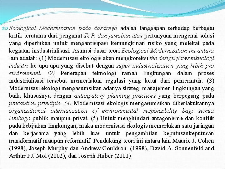  Ecological Modernization pada dasarnya adalah tanggapan terhadap berbagai kritik terutama dari penganut To.