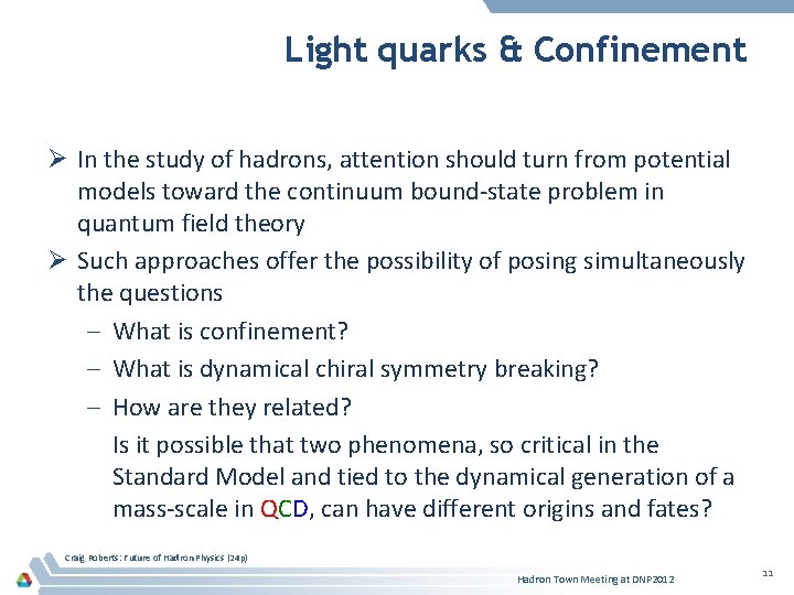 Light quarks & Confinement Ø In the study of hadrons, attention should turn from