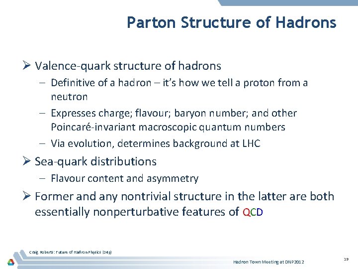 Parton Structure of Hadrons Ø Valence-quark structure of hadrons – Definitive of a hadron