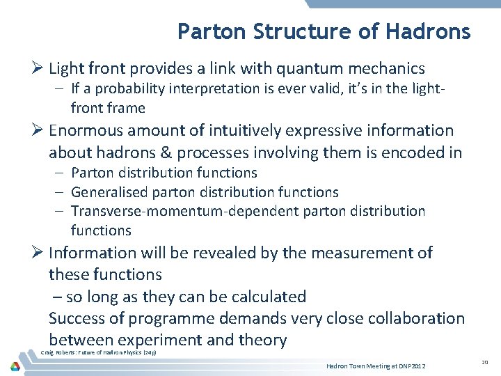 Parton Structure of Hadrons Ø Light front provides a link with quantum mechanics –