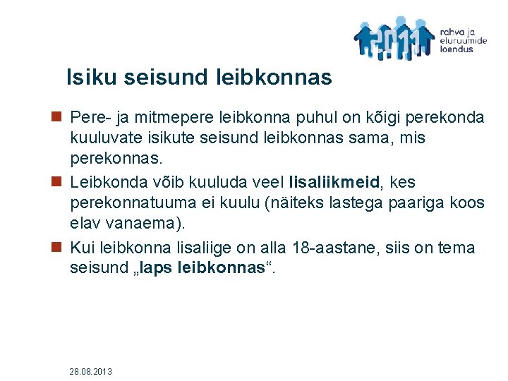 Isiku seisund leibkonnas n Pere- ja mitmepere leibkonna puhul on kõigi perekonda kuuluvate isikute