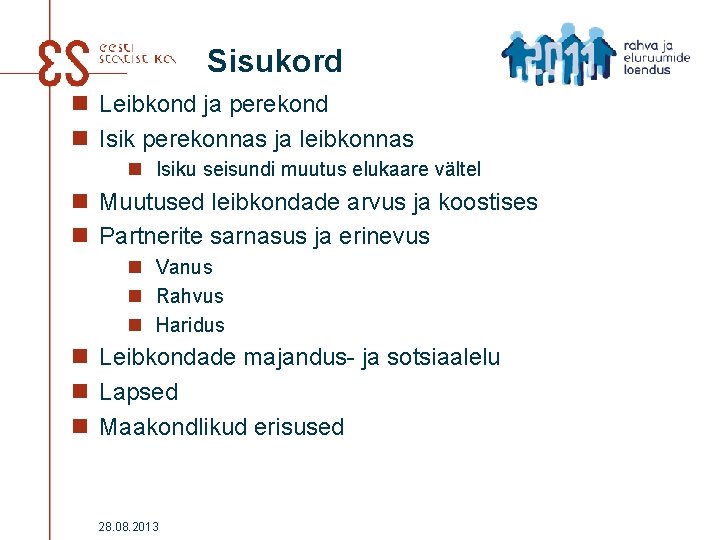 Sisukord n Leibkond ja perekond n Isik perekonnas ja leibkonnas n Isiku seisundi muutus