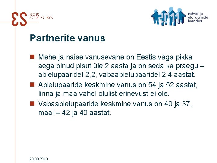Partnerite vanus n Mehe ja naise vanusevahe on Eestis väga pikka aega olnud pisut