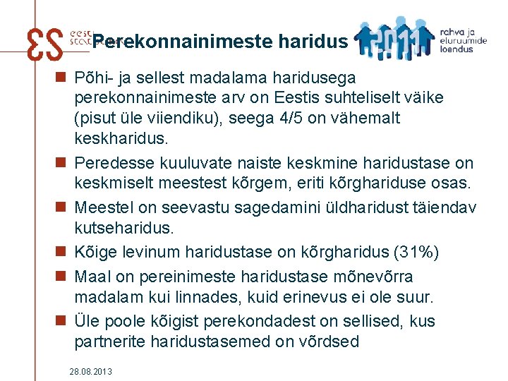 Perekonnainimeste haridus n Põhi- ja sellest madalama haridusega perekonnainimeste arv on Eestis suhteliselt väike