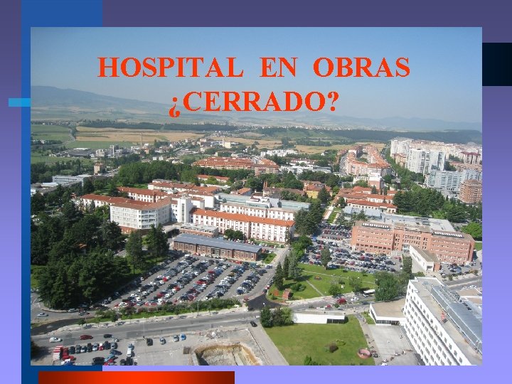 HOSPITAL EN OBRAS ¿CERRADO? 