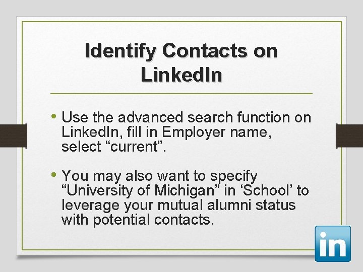 Identify Contacts on Linked. In • Use the advanced search function on Linked. In,