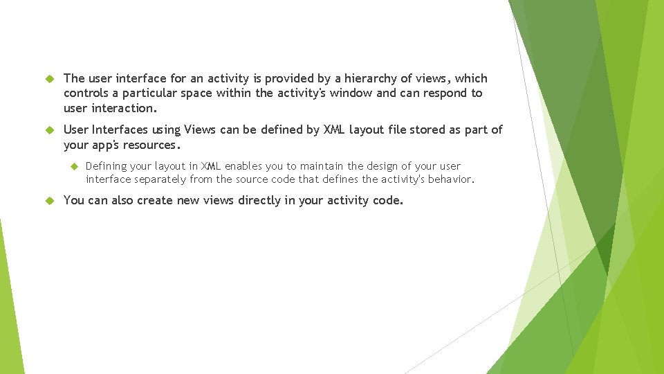 The user interface for an activity is provided by a hierarchy of views, The user interface for an activity is provided by a hierarchy of views,