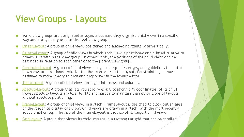 View Groups - Layouts Some view groups are designated as layouts because they organize View Groups - Layouts Some view groups are designated as layouts because they organize