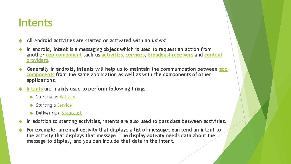 Intents All Android activities are started or activated with an intent. In android, Intent Intents All Android activities are started or activated with an intent. In android, Intent