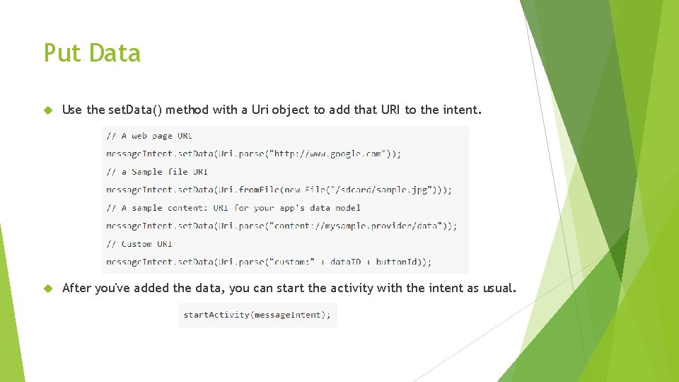 Put Data Use the set. Data() method with a Uri object to add that Put Data Use the set. Data() method with a Uri object to add that