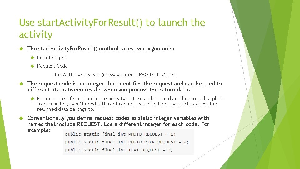 Use start. Activity. For. Result() to launch the activity The start. Activity. For. Result() Use start. Activity. For. Result() to launch the activity The start. Activity. For. Result()