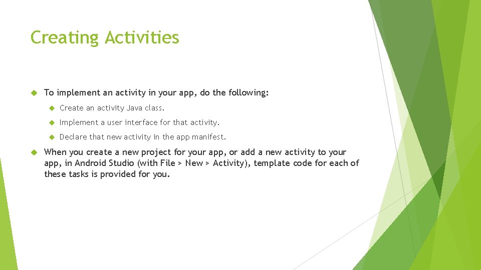Creating Activities To implement an activity in your app, do the following: Create an Creating Activities To implement an activity in your app, do the following: Create an