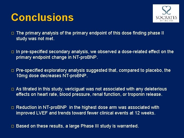 Conclusions � The primary analysis of the primary endpoint of this dose finding phase
