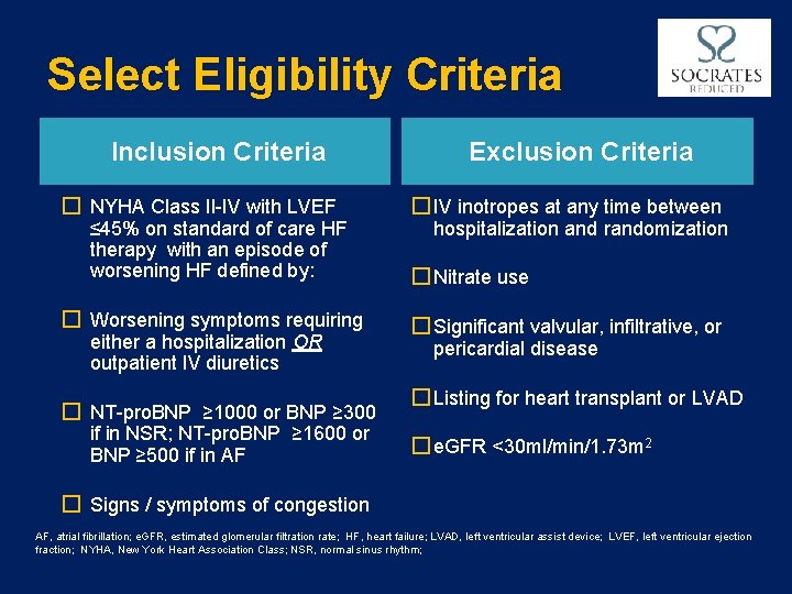 Select Eligibility Criteria Inclusion Criteria � NYHA Class II-IV with LVEF ≤ 45% on