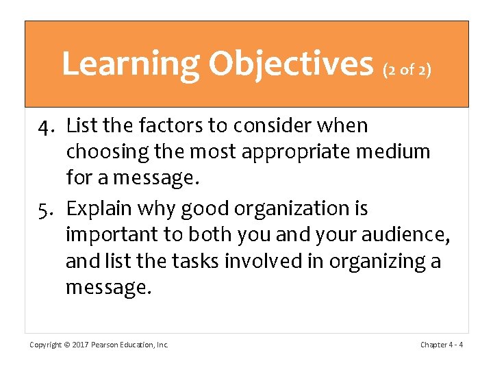 Learning Objectives (2 of 2) 4. List the factors to consider when choosing the