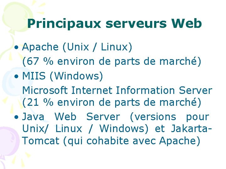 Principaux serveurs Web • Apache (Unix / Linux) (67 % environ de parts de