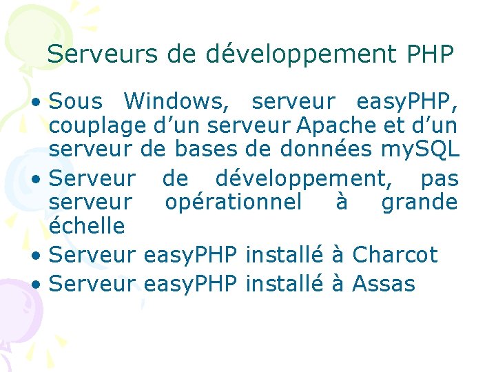 Serveurs de développement PHP • Sous Windows, serveur easy. PHP, couplage d’un serveur Apache