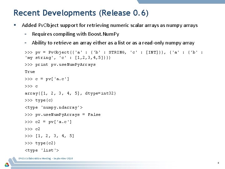 Recent Developments (Release 0. 6) Added Pv. Object support for retrieving numeric scalar arrays