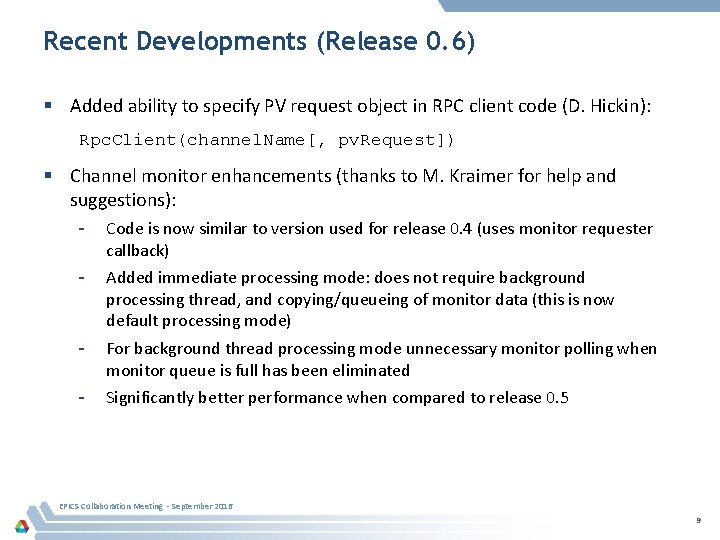 Recent Developments (Release 0. 6) Added ability to specify PV request object in RPC