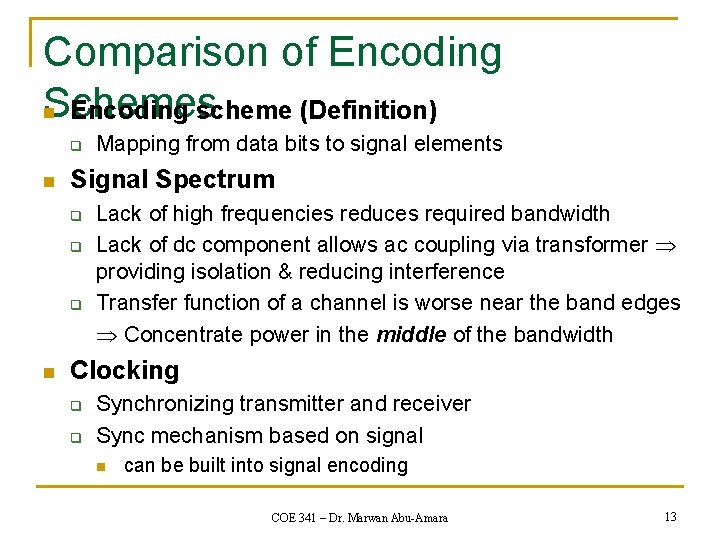 Comparison of Encoding Schemes n Encoding scheme (Definition) q n Signal Spectrum q q