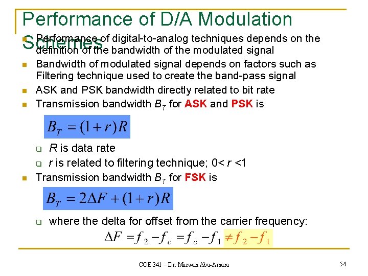 Performance of D/A Modulation Performance of digital-to-analog techniques depends on the Schemes definition of