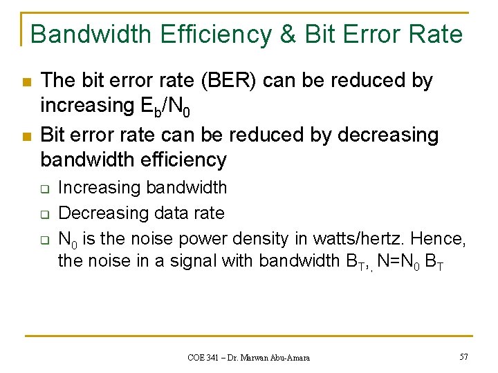 Bandwidth Efficiency & Bit Error Rate n n The bit error rate (BER) can
