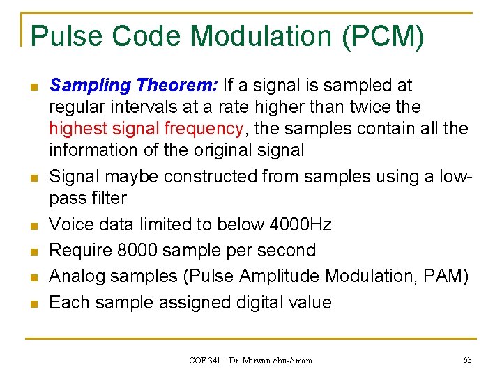 Pulse Code Modulation (PCM) n n n Sampling Theorem: If a signal is sampled