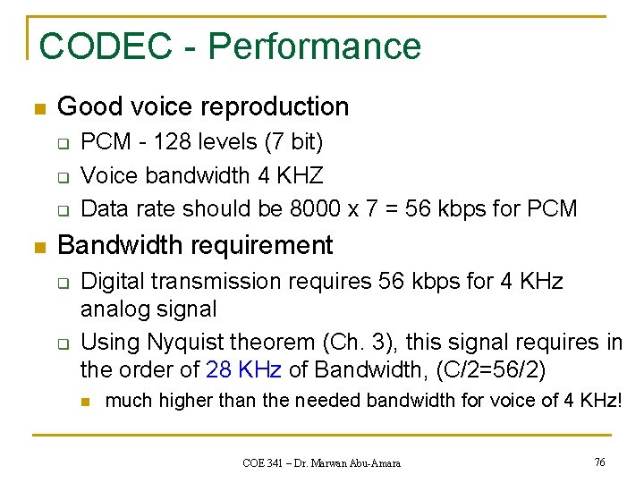 CODEC - Performance n Good voice reproduction q q q n PCM - 128