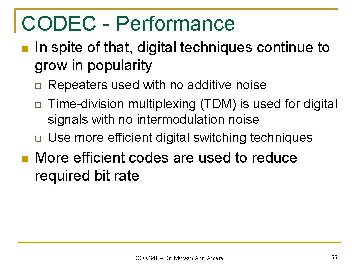 CODEC - Performance n In spite of that, digital techniques continue to grow in