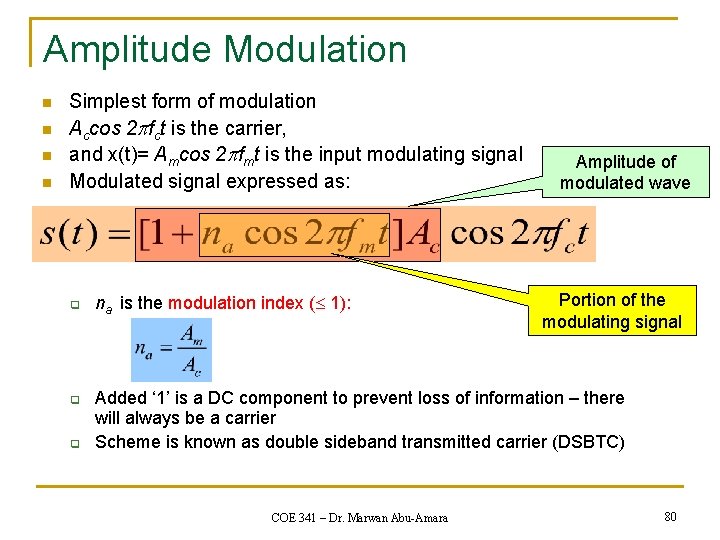 Amplitude Modulation n n Simplest form of modulation Accos 2 pfct is the carrier,