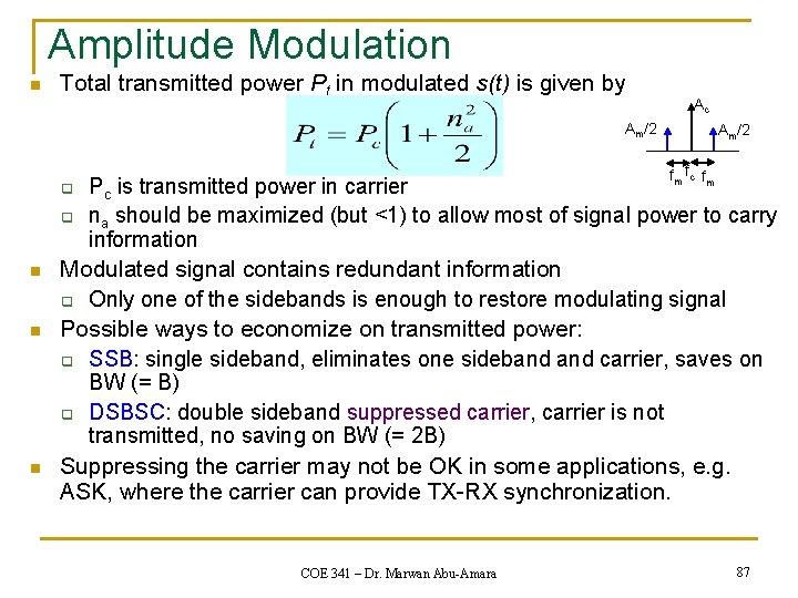 Amplitude Modulation n Total transmitted power Pt in modulated s(t) is given by Ac