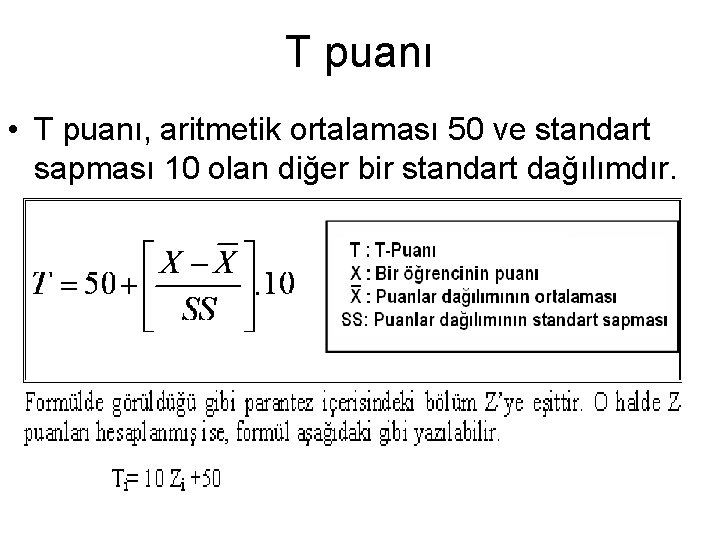 T puanı • T puanı, aritmetik ortalaması 50 ve standart sapması 10 olan diğer