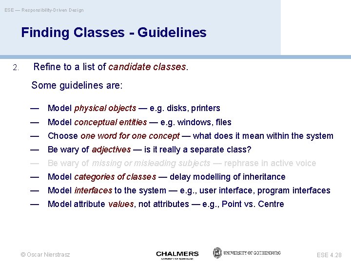 ESE — Responsibility-Driven Design Finding Classes - Guidelines 2. Refine to a list of