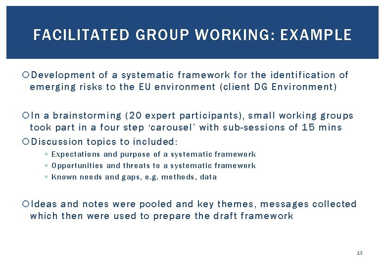 FACILITATED GROUP WORKING: EXAMPLE Development of a systematic framework for the identification of emerging