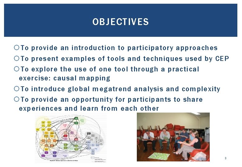 OBJECTIVES To provide an introduction to participatory approaches To present examples of tools and