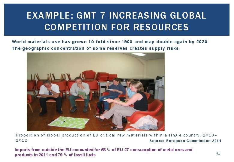 EXAMPLE: GMT 7 INCREASING GLOBAL COMPETITION FOR RESOURCES World materials use has grown 10