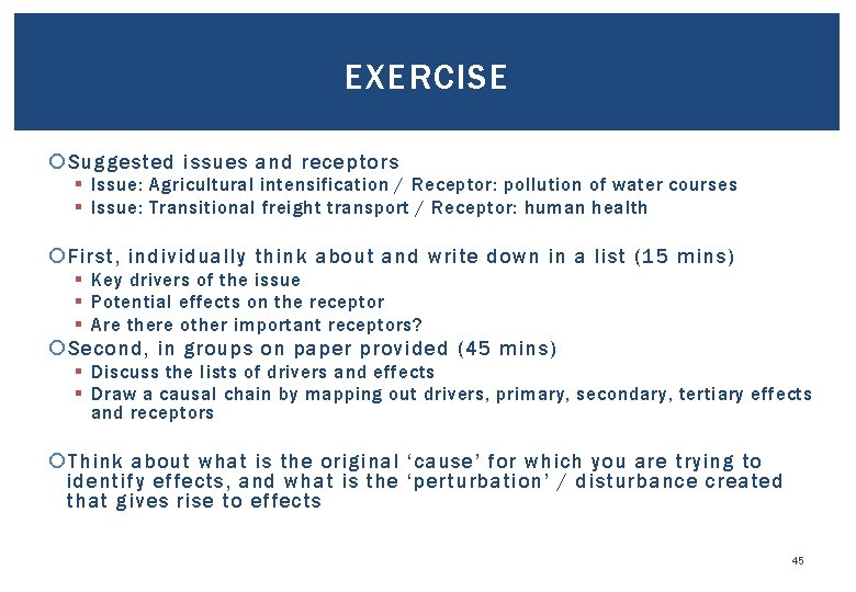 EXERCISE Suggested issues and receptors § Issue: Agricultural intensification / Receptor: pollution of water