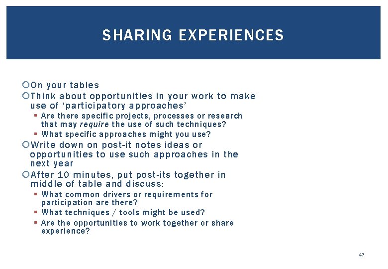 SHARING EXPERIENCES On your tables Think about opportunities in your work to make use