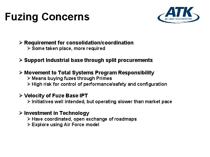 Fuzing Concerns Ø Requirement for consolidation/coordination Ø Some taken place, more required Ø Support