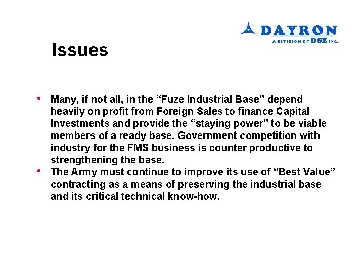 Issues • • Many, if not all, in the “Fuze Industrial Base” depend heavily