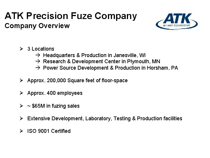 ATK Precision Fuze Company Overview Ø 3 Locations à Headquarters & Production in Janesville,
