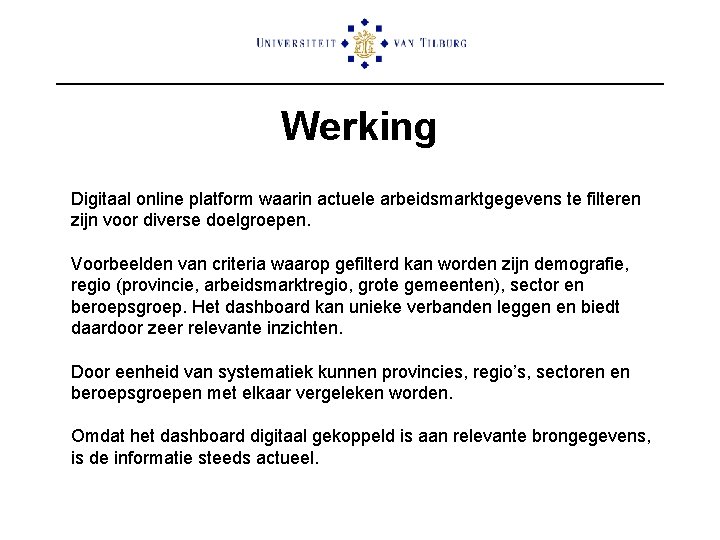 Werking Digitaal online platform waarin actuele arbeidsmarktgegevens te filteren zijn voor diverse doelgroepen. Voorbeelden