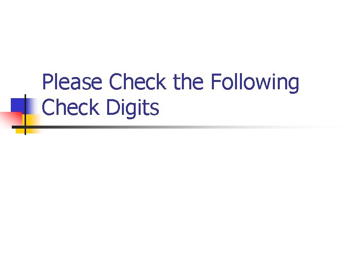 Please Check the Following Check Digits 