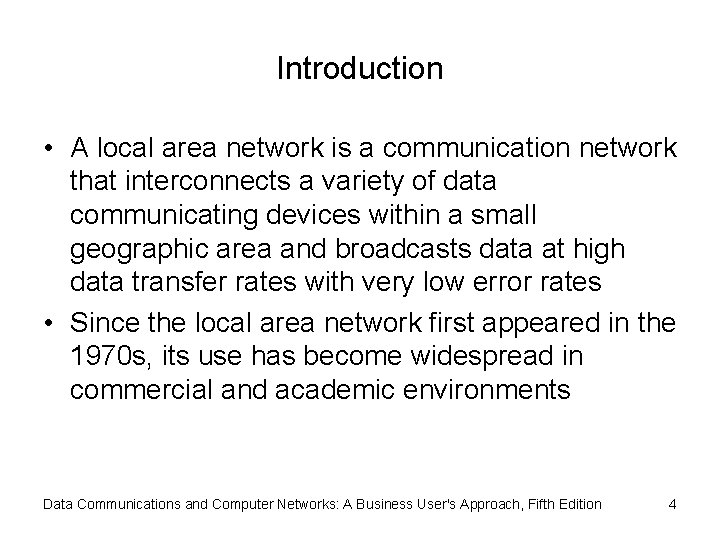 Introduction • A local area network is a communication network that interconnects a variety