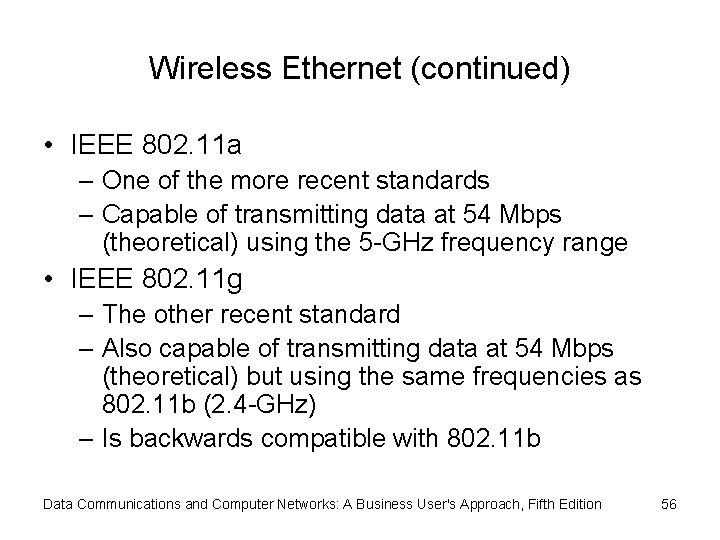 Wireless Ethernet (continued) • IEEE 802. 11 a – One of the more recent